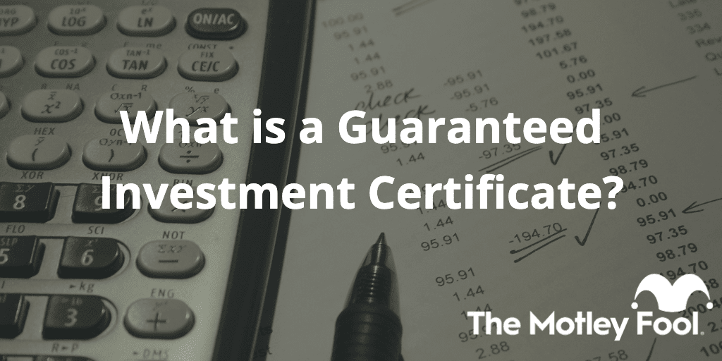 An image of a calculator with the text "What is a Guaranteed Investment Certificate?"