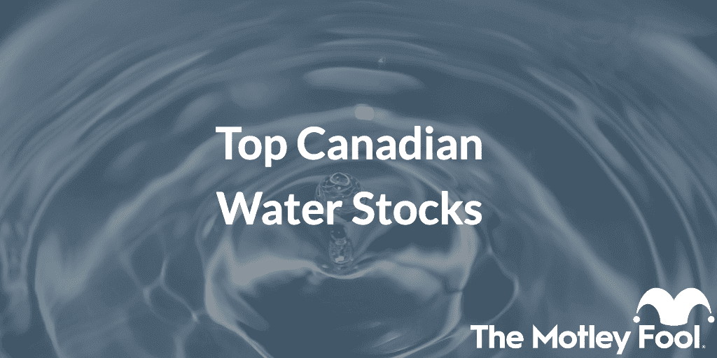 An image of water with the text "Top Canadian Water Stocks"